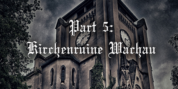 Locations of WGT 2024 Part 5: Kirchenruine Wachau